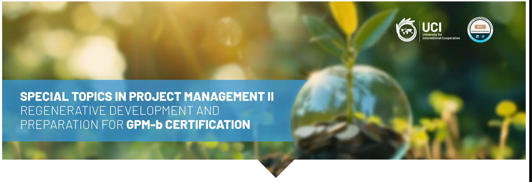 MPM-11-Special Topics in Project Management II (Regenerative development and preparation for GPM-b certification)