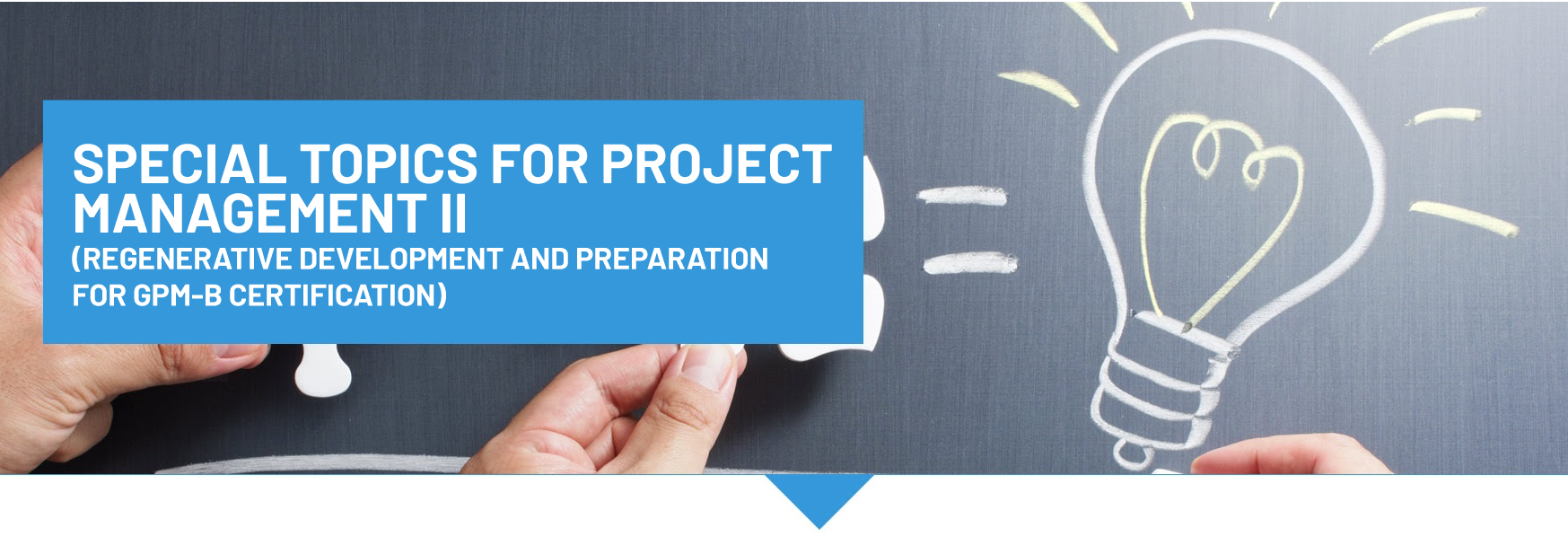 MPM-11-Special Topics in Project Management II (Regenerative development and preparation for GPM-b certification) (May 2025)